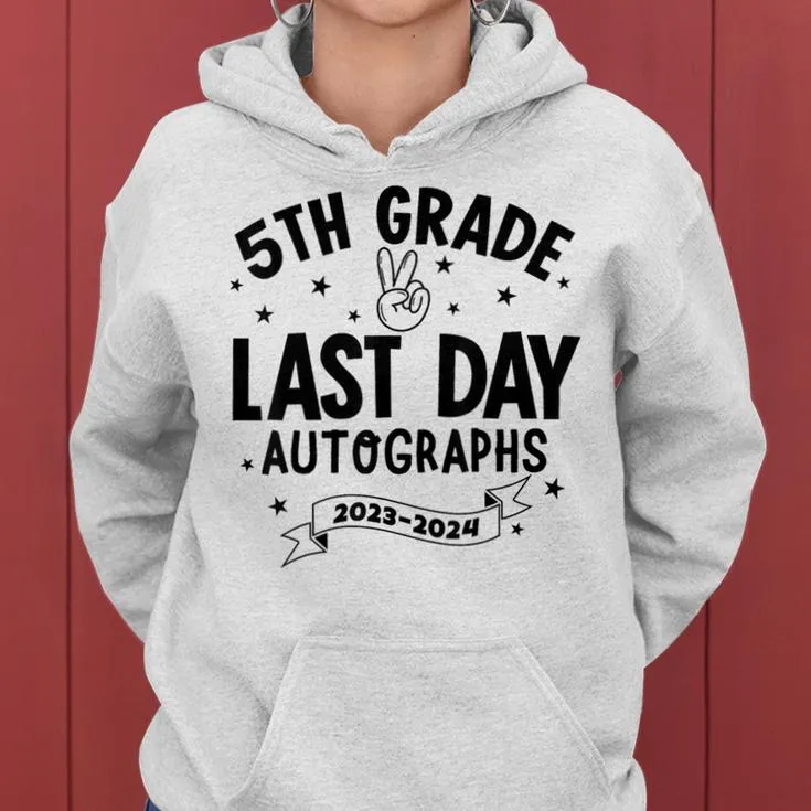 2024 Last Day Of School Autograph 5Th Grade Graduation Party Women Hoodie