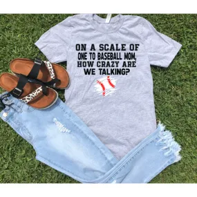 Crazy Baseball Mom Tee or sweatshirt