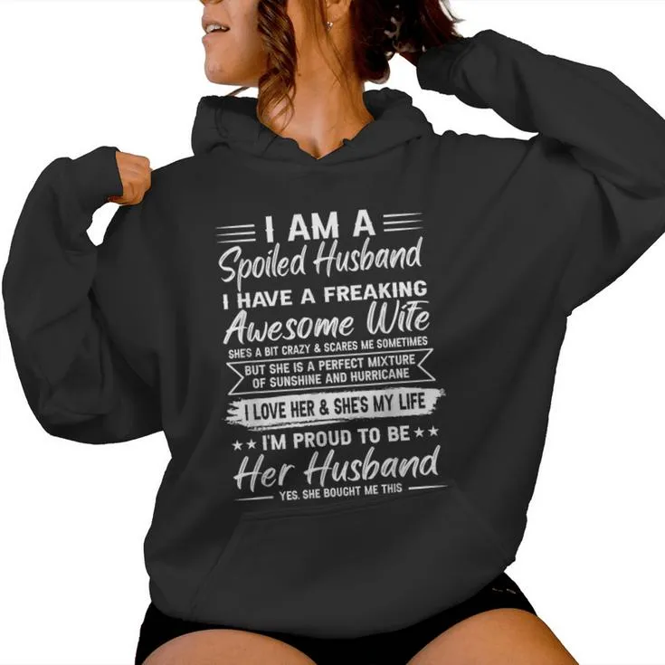 I Am A Spoiled Husband I Have A Freaking Awesome Wife Women Hoodie