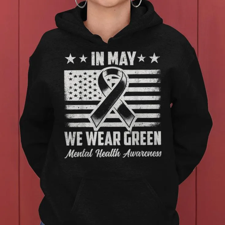 In May We Wear Green Mental Health Awareness Month Women Women Hoodie