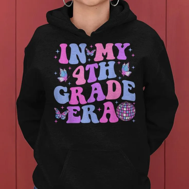 In My 4Th Grade Era Back To School Fourth Grade Teacher Women Hoodie