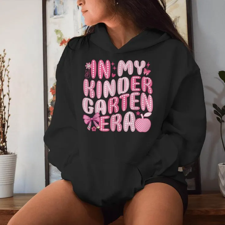 In My Kindergarten Era First Day Of Kindergarten For Girls Women Hoodie