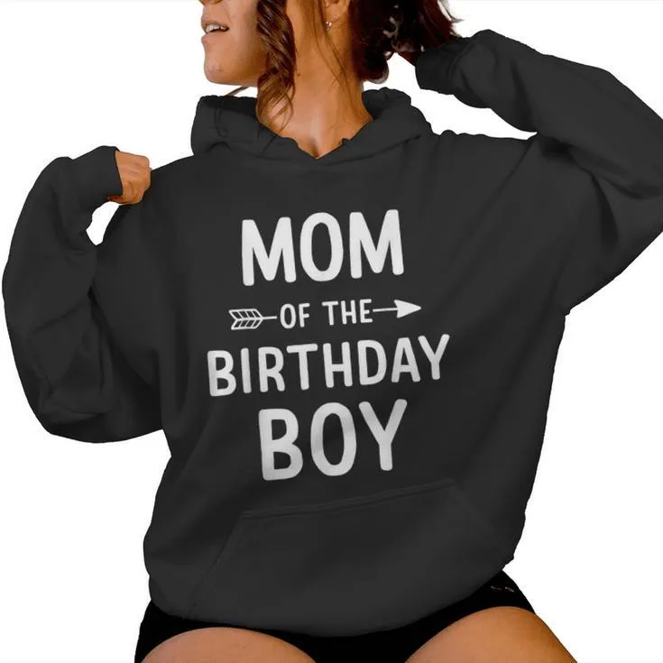 Mom Of The Birthday Boy For Mother Matching Family Party Women Hoodie