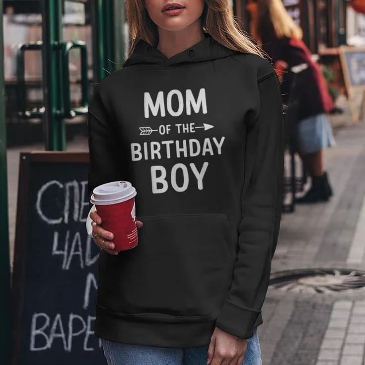 Mom Of The Birthday Boy For Mother Matching Family Party Women Hoodie