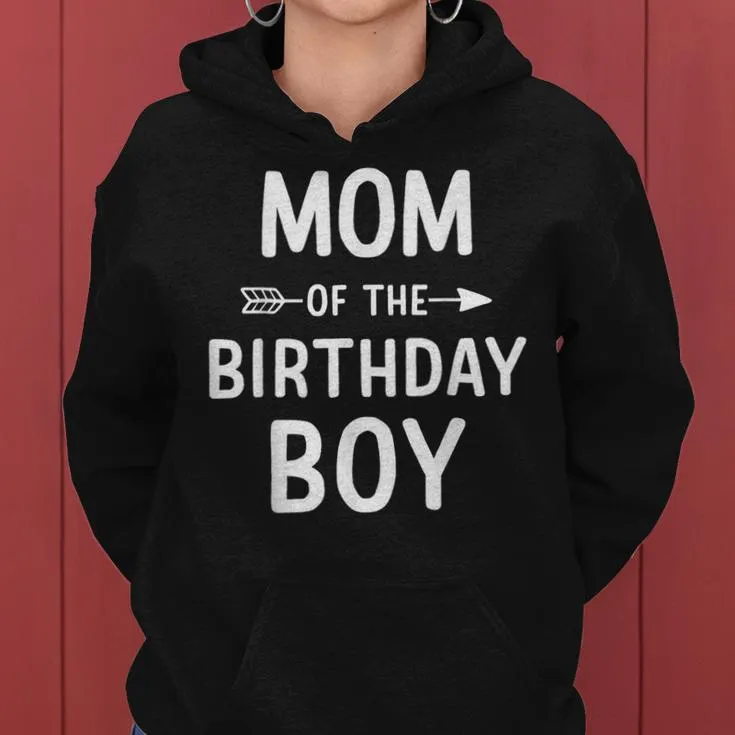 Mom Of The Birthday Boy For Mother Matching Family Party Women Hoodie