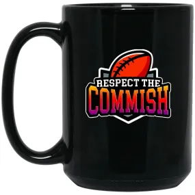 Respect the Commish,  15 oz. Black Mug, Fantasy Football Commissioner Accent Mug, fantasy football queen, fantasy football King