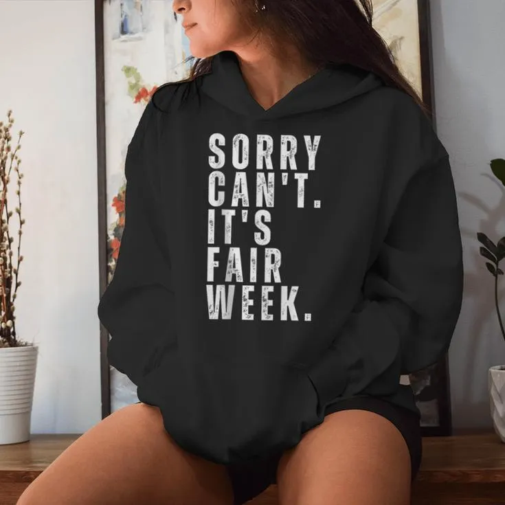 Sorry Can't It's Fair Week County Fair For Man Women Women Hoodie