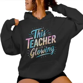 This Teacher Is Glowing End Of School Last Day Of School Women Hoodie