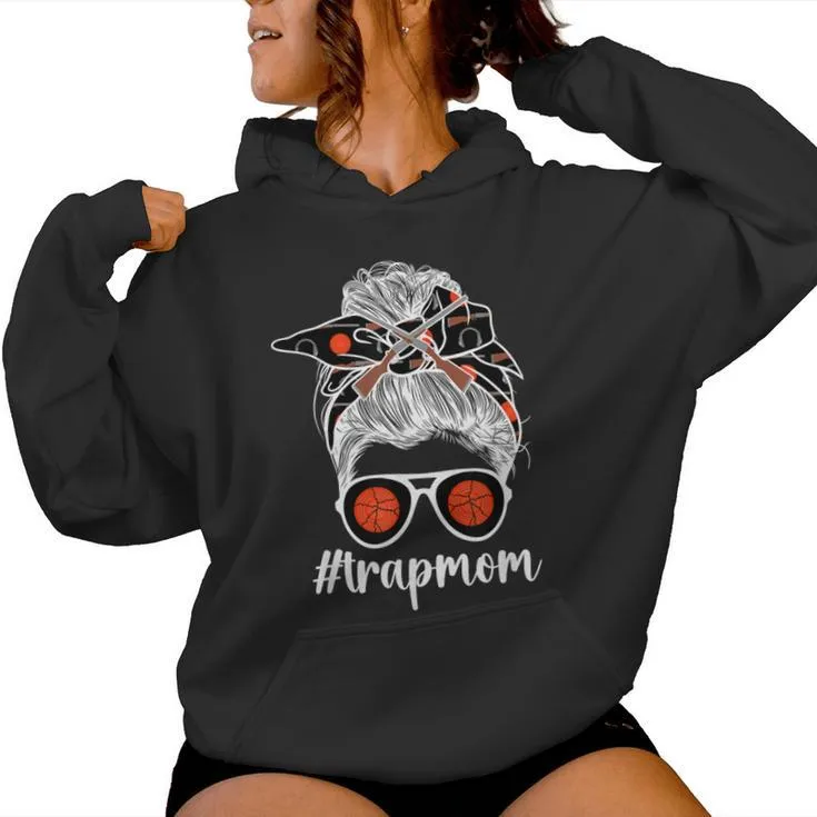 Trap Shooting Mom Of A Trap Shooter Mother Messy Bun Women Hoodie